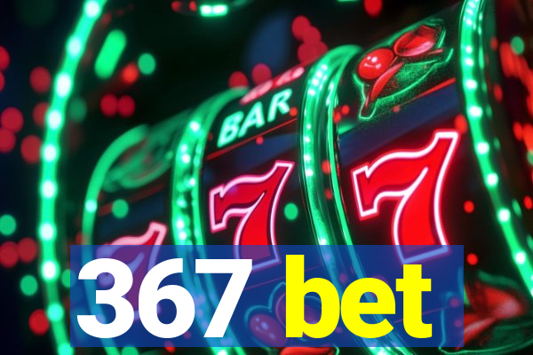 367 bet